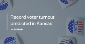 "Record voter turnout predicted in Kansas" -41 KSHB