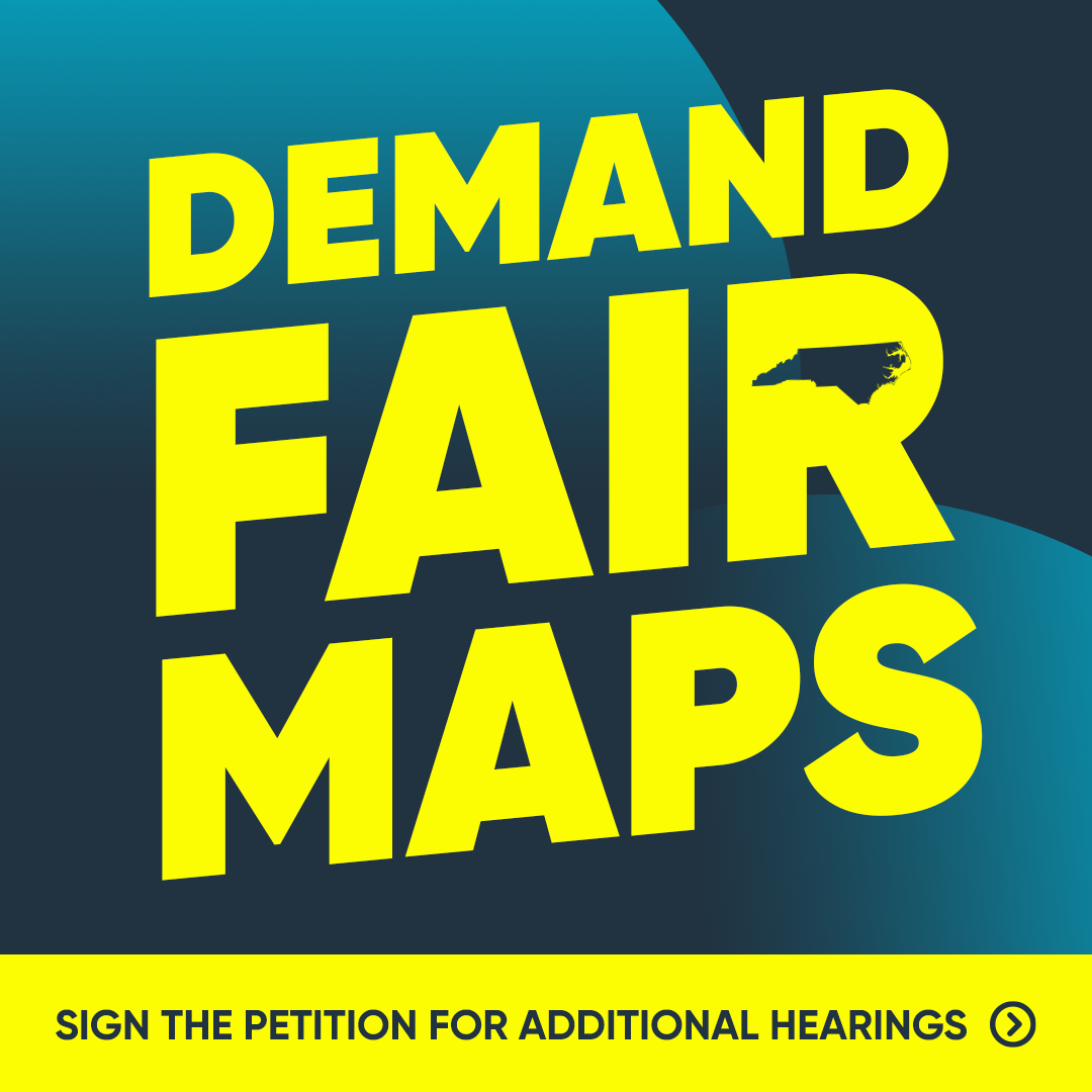 Big bold yellow text for Demand Fair Maps with the state shape of NC cutout. Bottom yellow CTA Banner. 